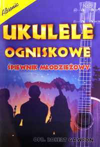 Ukulele ogniskowe - książka, śpiewnik młodzieżowy