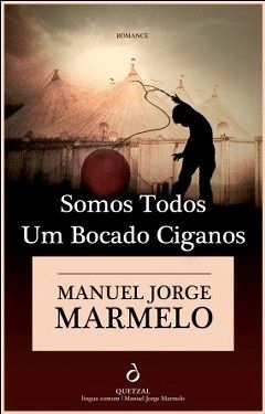 «Somos todos um Bocado Ciganos» de Manuel Jorge Marmelo