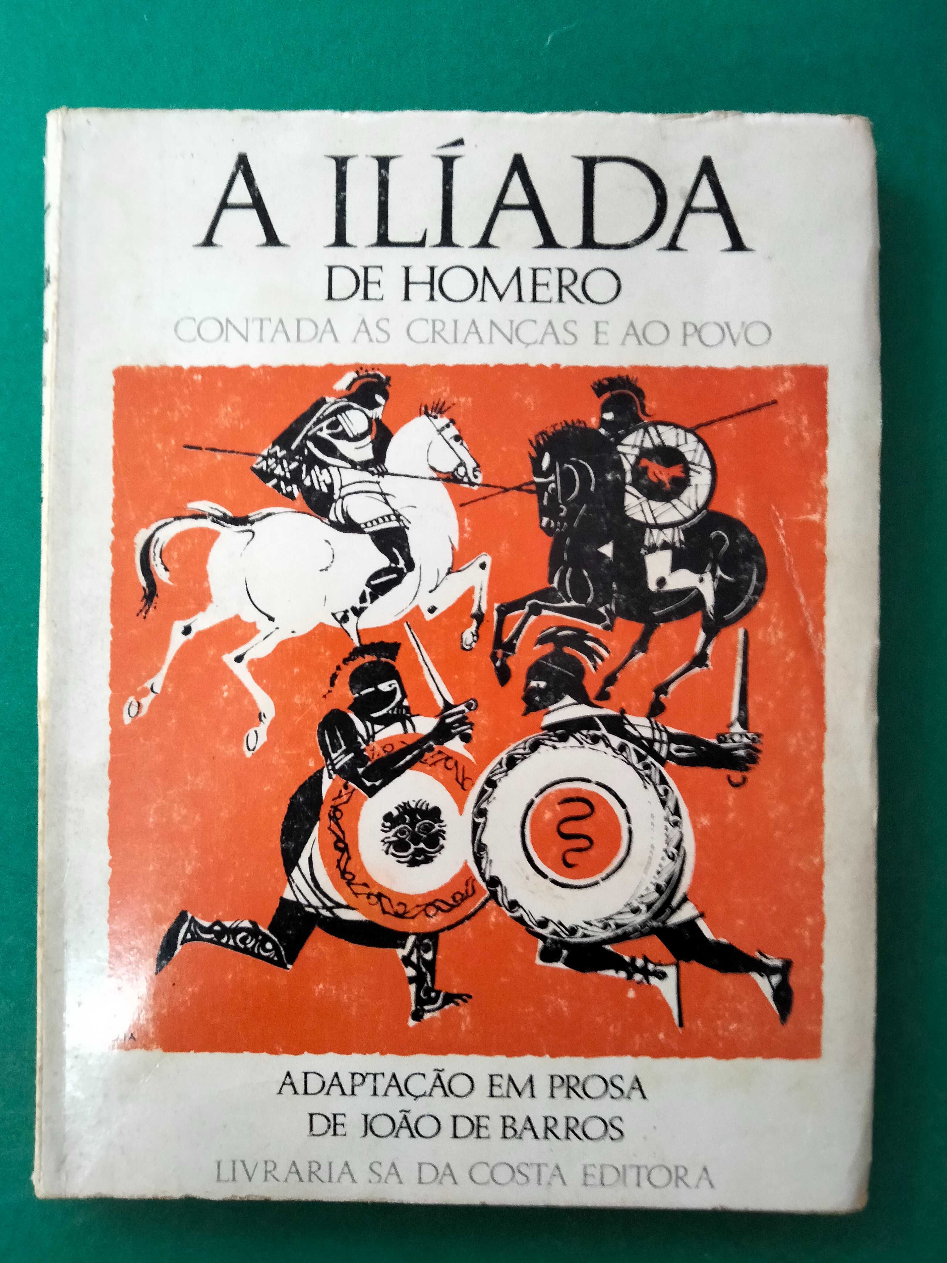 A Ilíada de Homero Contada às Crianças e ao Povo - João de Barros