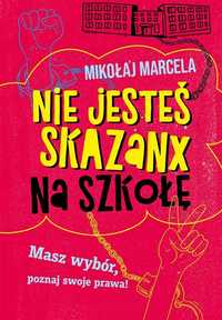 Nie Jesteś Skazanx Na Szkołę, Mikołaj Marcela