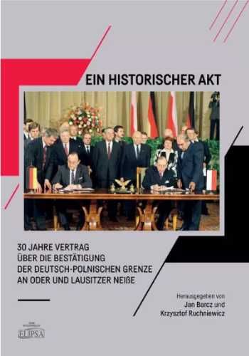 Ein Historischer Akt - 30 Jahre Vertrag.. - Jan Barcz, Krzysztof Ruch