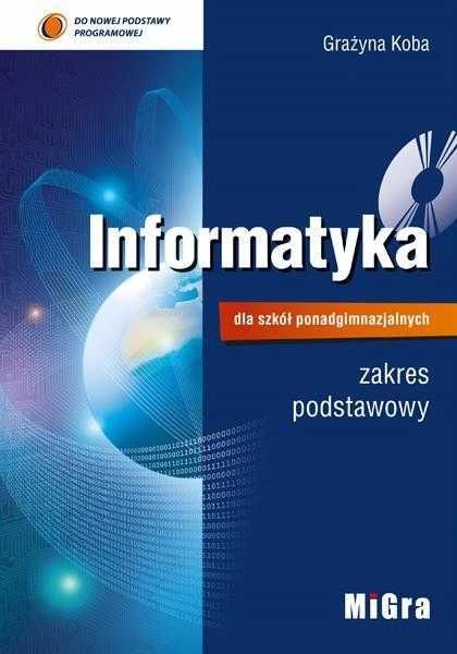 Informatyka dla szkół ponadgimnazjalnych - zakres podstawowy + CD Koba