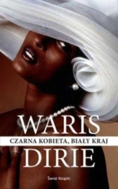 Waris Dirie - Czarna kobieta, biały kraj - miękka okładka