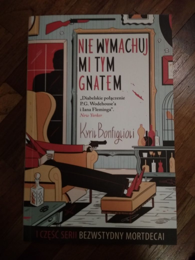 Nie wymachuj mi tym gnatem Kyril Bonfiglioli