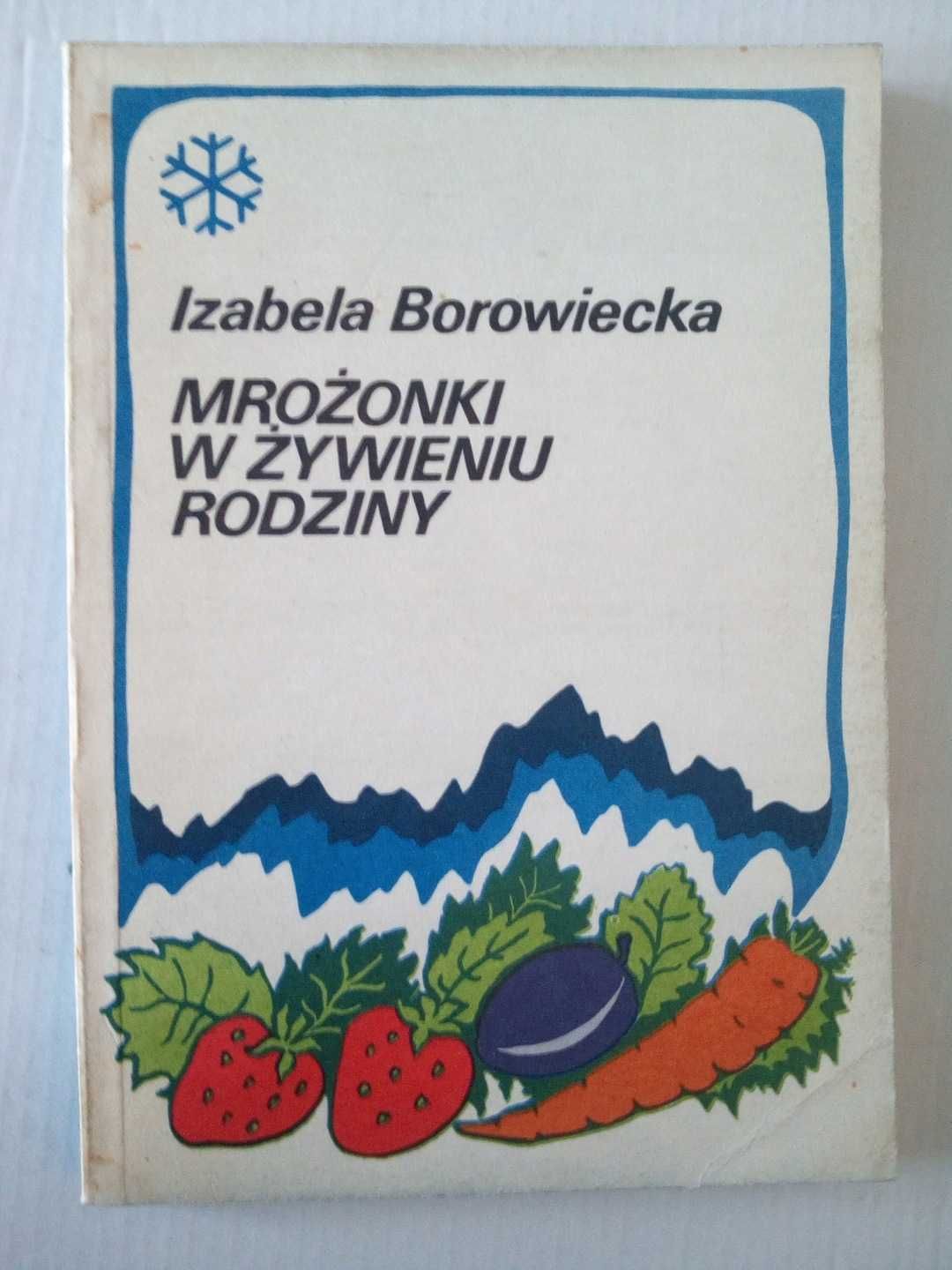 Mrożonki w żywieniu rodziny Izabela Borowiecka