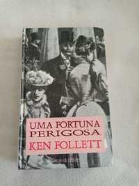 Uma fortuna perigosa - Ken Follett