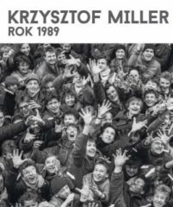 Krzysztof Miller. Rok 1989 w.angielska Dom Spotkań z Historią