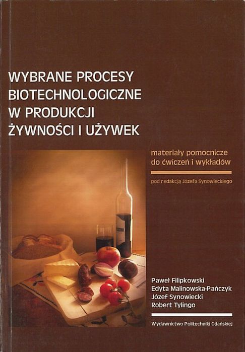 Wybrane procesy biotechnologiczne w produkcji żywności i używek