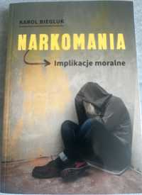 Narkomania. Implikacje moralne. Autor- Karol Biegluk