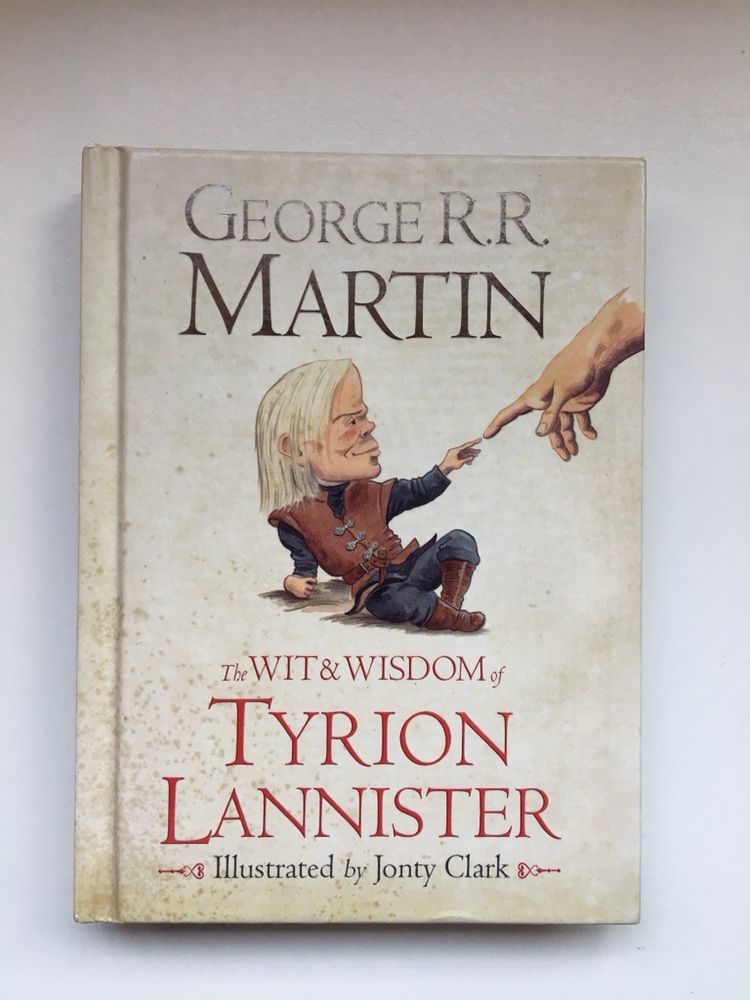 Wit & Wisdom of Tyrion Lannister - George R. R. Martin - Game Thrones