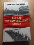 Cofam wypowiedziane słowa Wiktor Suworow