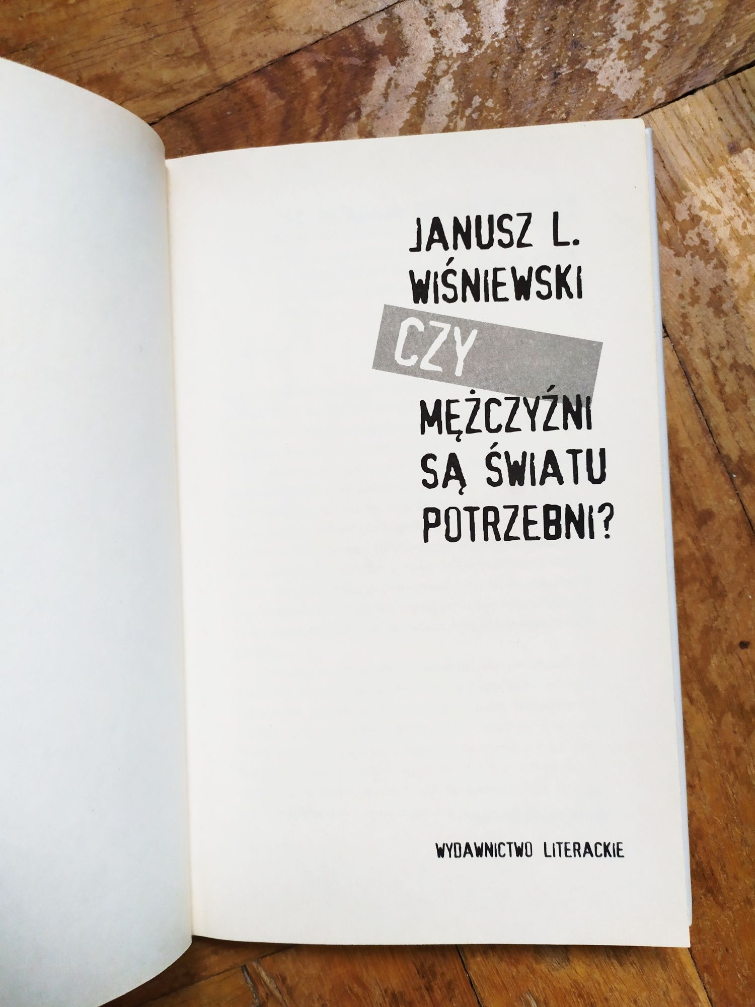 Czy mężczyźni są światu potrzebni Janusz Wiśniewski