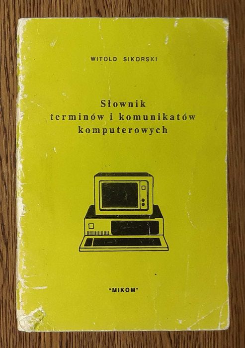 Słownik terminów i komunikatów komputerowych w DOS , Sikorski 1990