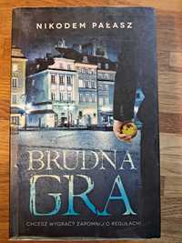 "Brudna Gra", Cykl "Wiktor Wolski", Tom 1, Nikodem Pałasz UŻYWANA