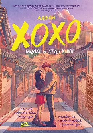 XOXO. Miłość w stylu K-pop. BeYa