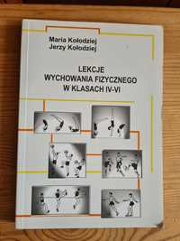 Lekcje wychowania fizycznego w klasach IV-VI - Maria i Jerzy Kołodziej