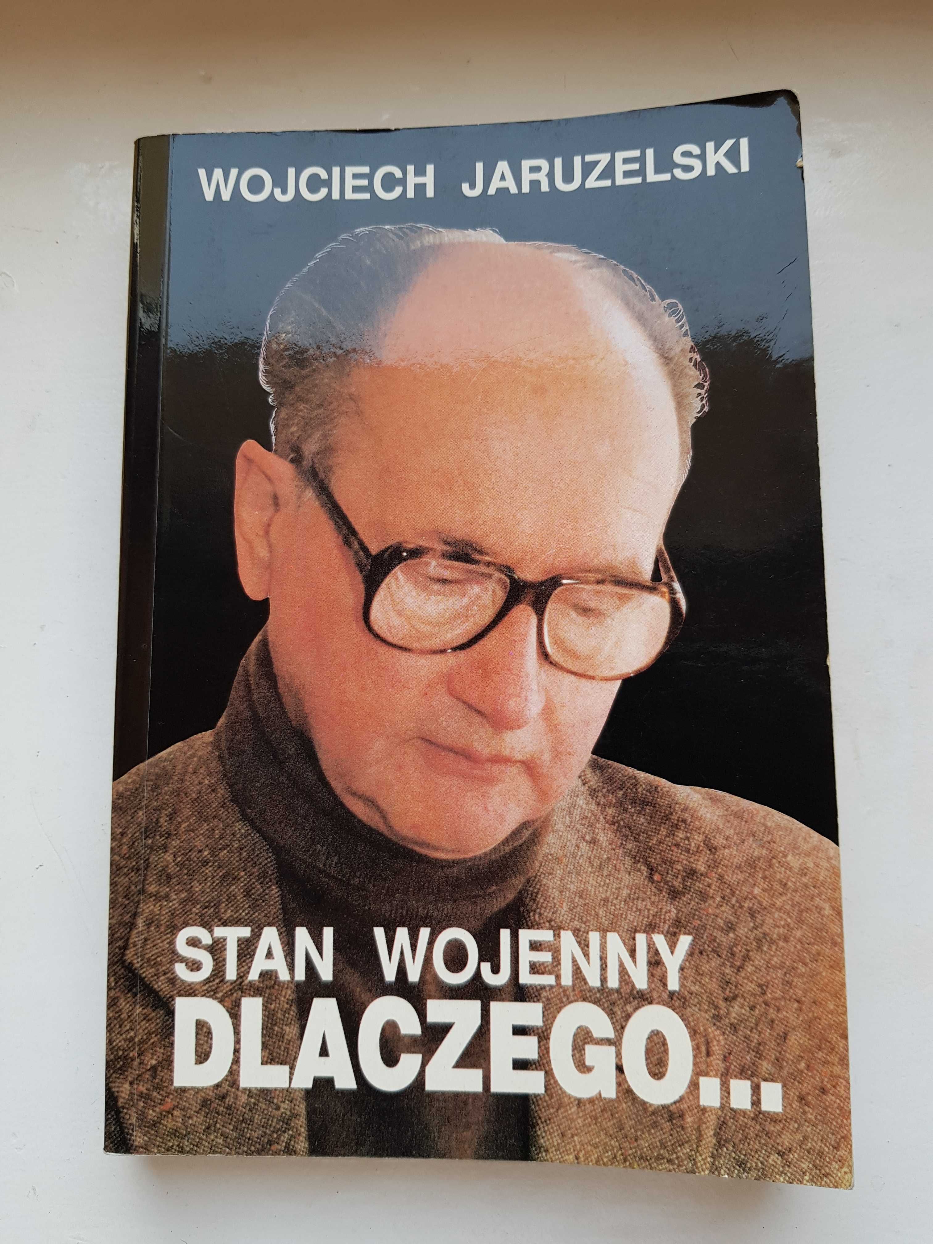 Stan Wojenny Dlaczego Wojciech Jaruzelski