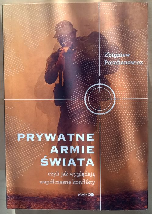 Książka Zbigniew Parafianowicz - Prywatne Armie Świata