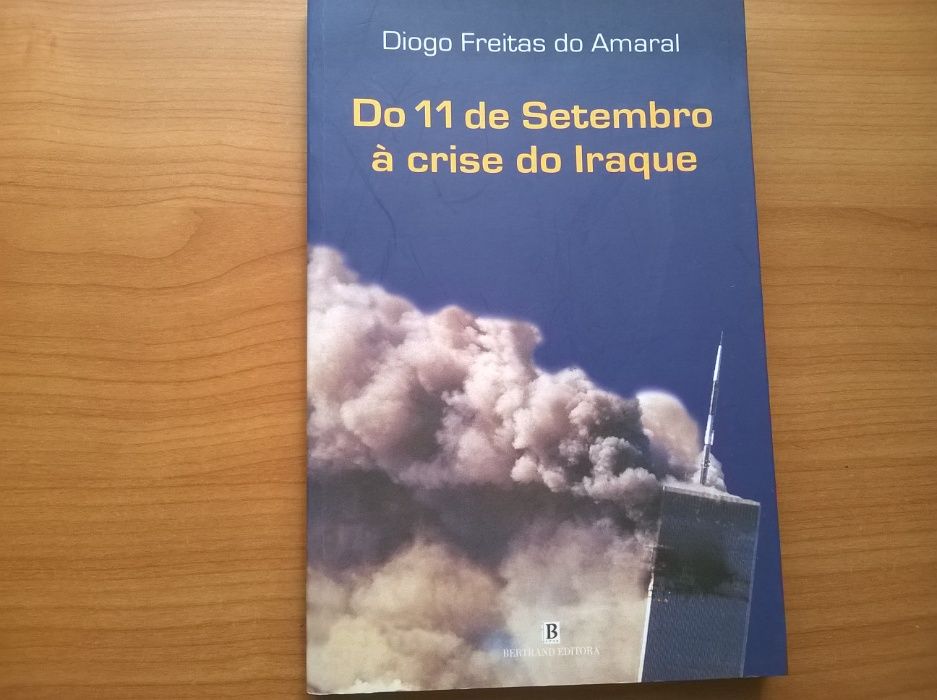 Do 11 de Setembro à Crise do Iraque - Diogo Freitas do Amaral