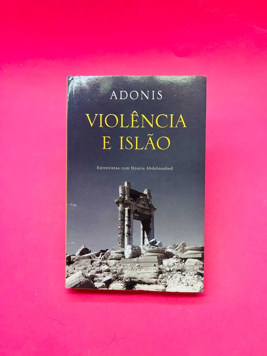 Violência e Islão: Entrevistas com Houria Abdelouahed - Adonis