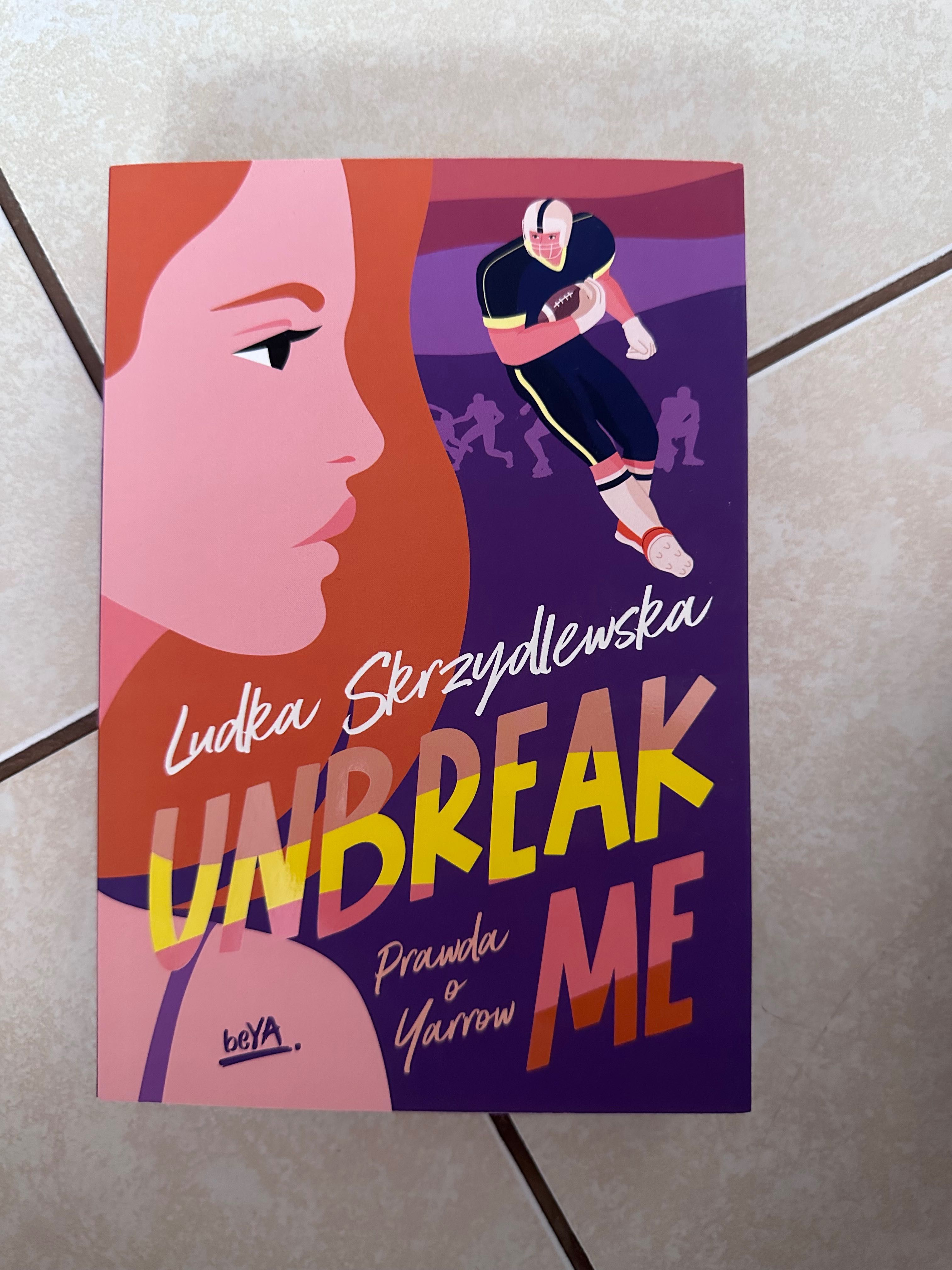 Unbreak Me Ludka Skrzydlewska Prawda o Yarrow