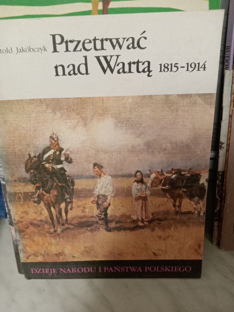 Przetrwać nad Wartą , 1815... Witold Jakóbczyk.