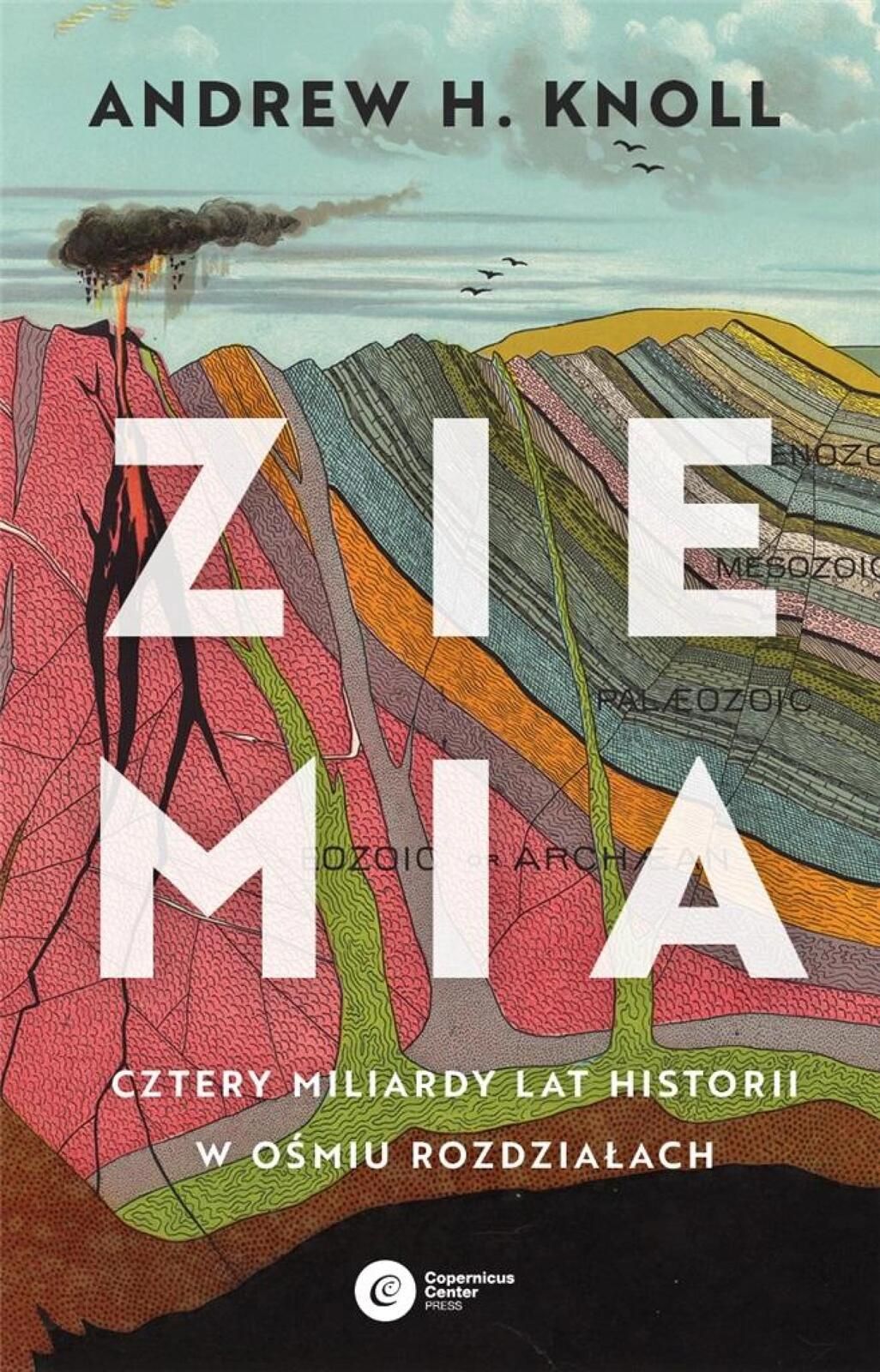 Ziemia. Cztery miliardy lat historii. Copernicus Center Press Andrew