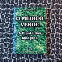 O Médico Verde: A Planta dos Milagres - Robert Dehin