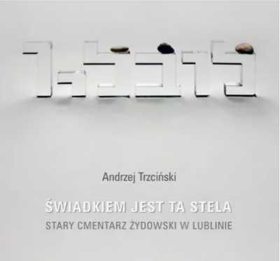 Świadkiem jest ta stela - Andrzej Trzciński