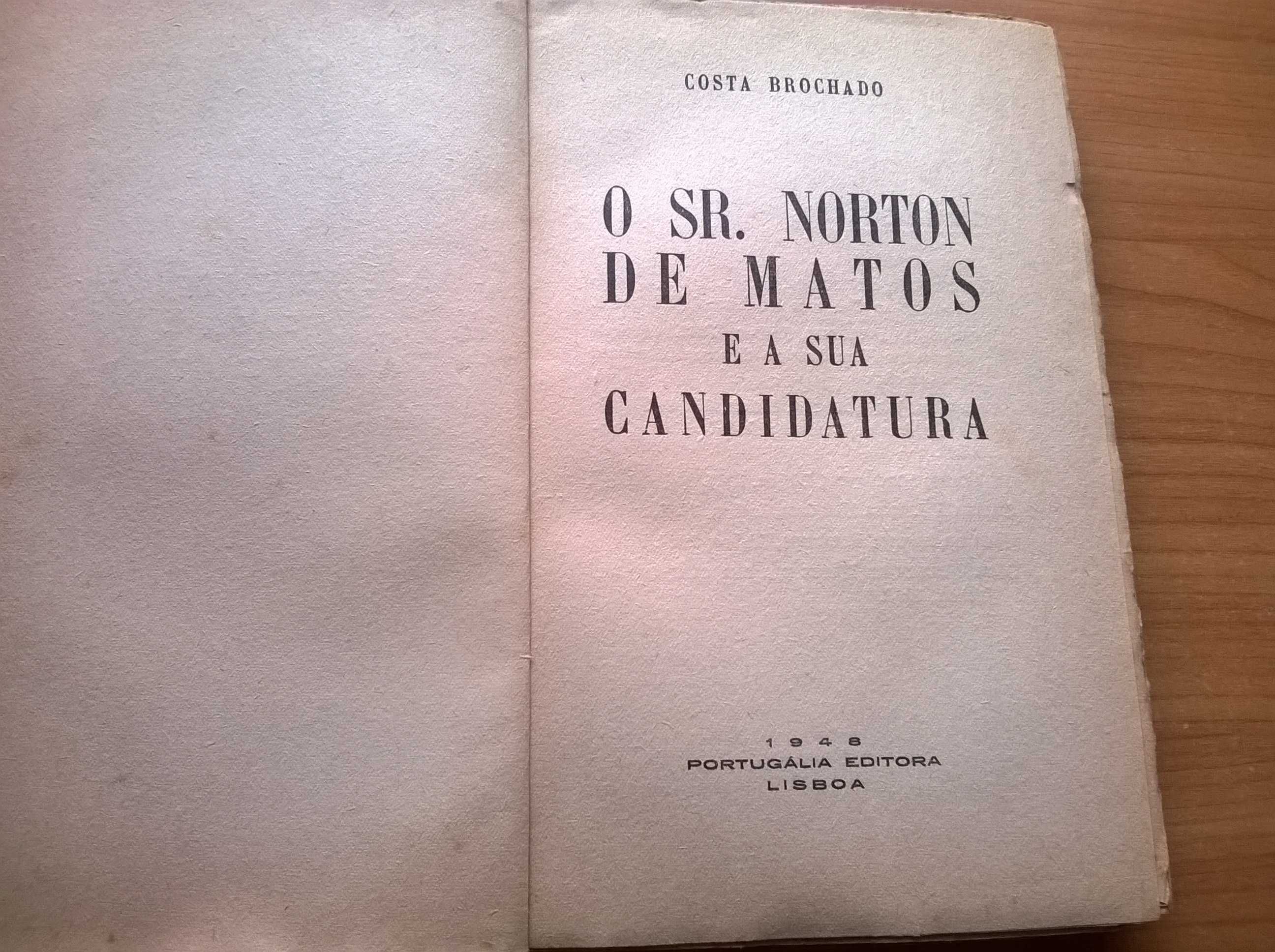 O Sr. Norton de Matos e a sua Candidatura (1.ª ed.) - Costa Brochado