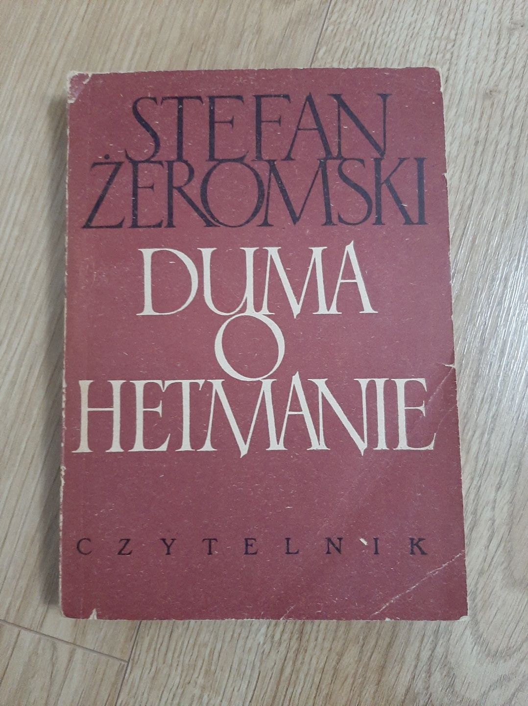 Duma o Hetmanie i inne opowiadania Stefan Żeromski Czytelnik 1957