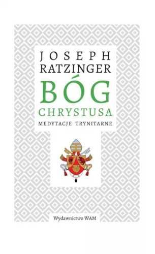 Bóg Chrystusa. Medytacje trynitarne - Joseph Ratzinger, Juliusz Zycho