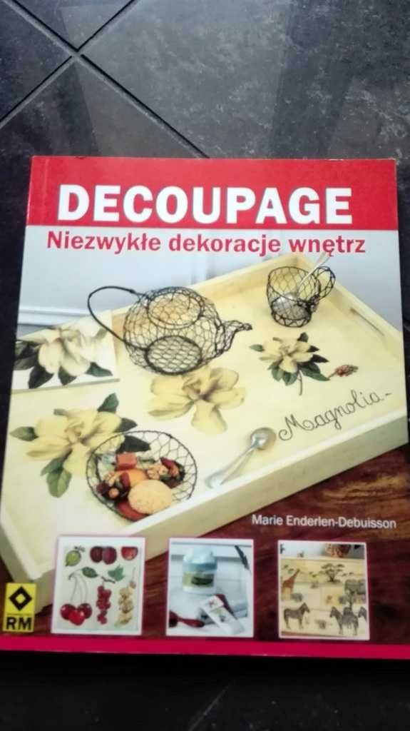 Decoupage 2 książki: Niezwykłe dekoracje wnętrz i Zdobienie metalu