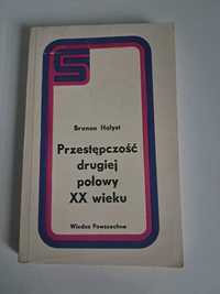 Przestępczość drugiej połowy XX WIEKU Hołyst Historia