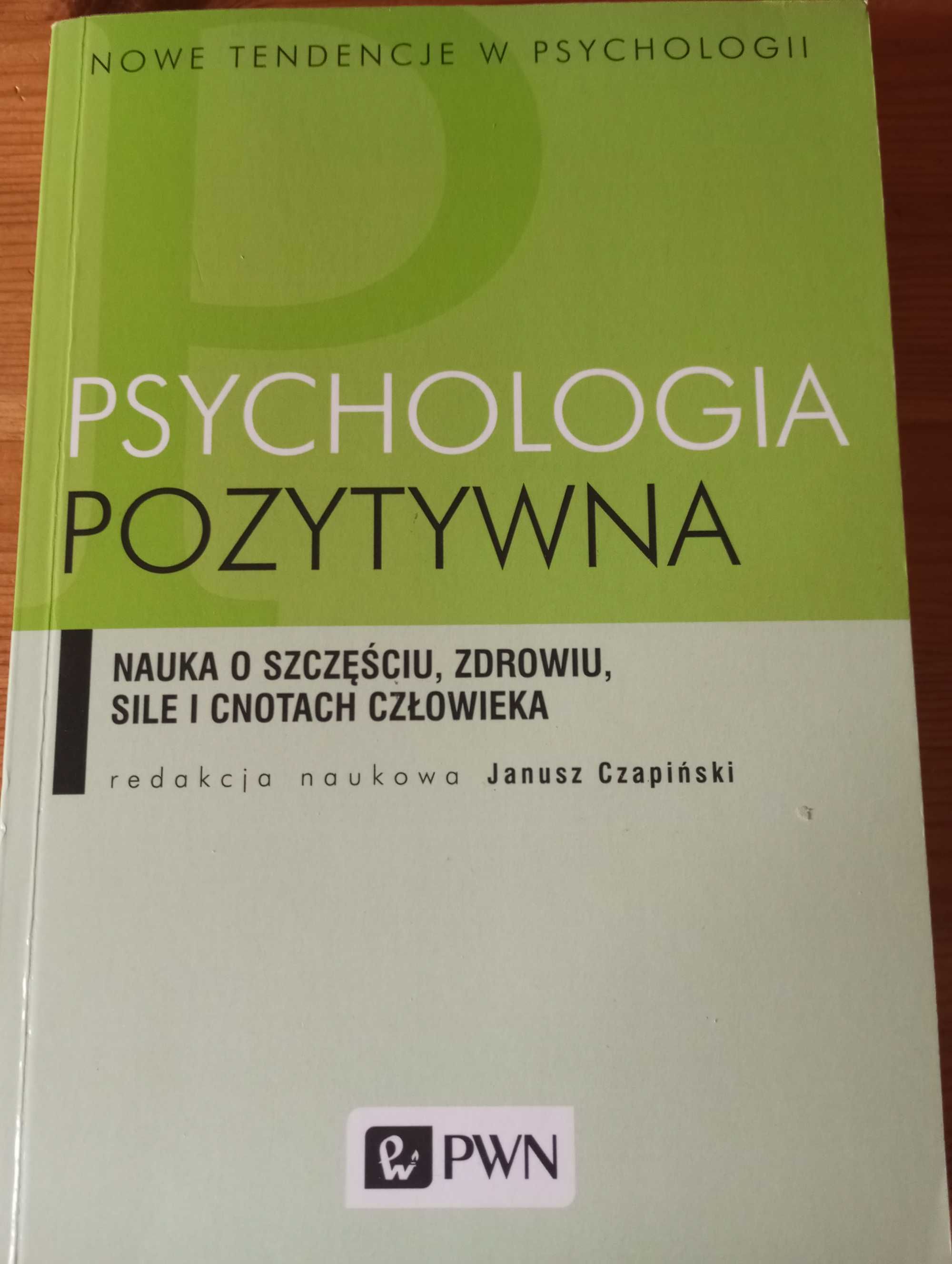 Psychologia pozytywna pod redakcją Janusza Czapińskiego