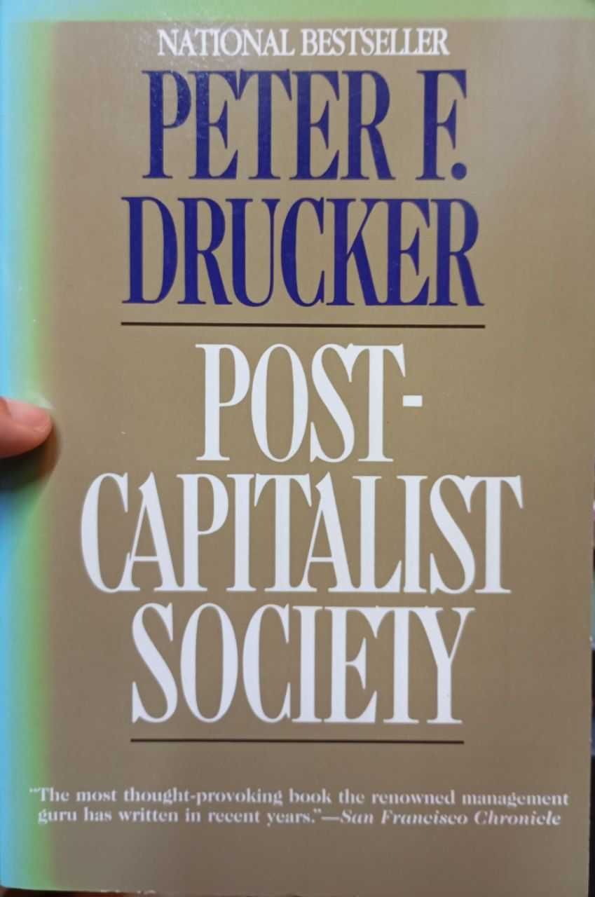 POST CAPITALIST SOCIETY - PETER E DRUCKER