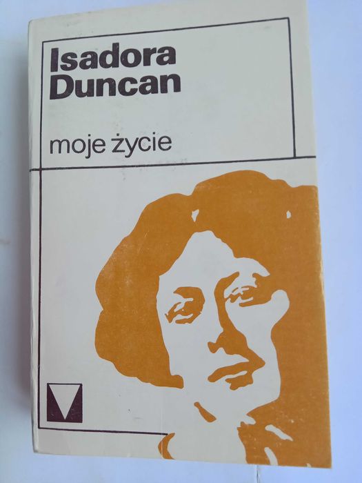 Isadora Duncan. Moje zycie. Биограф. роман А.Дункан на польском языке.