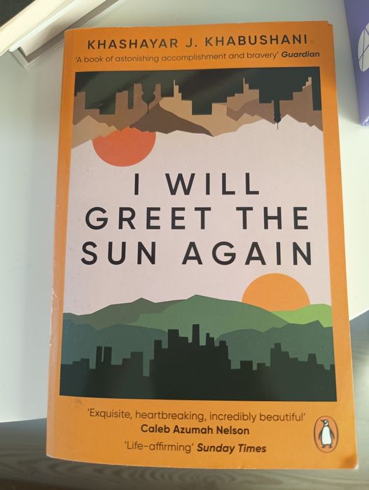 I will greet the sun again