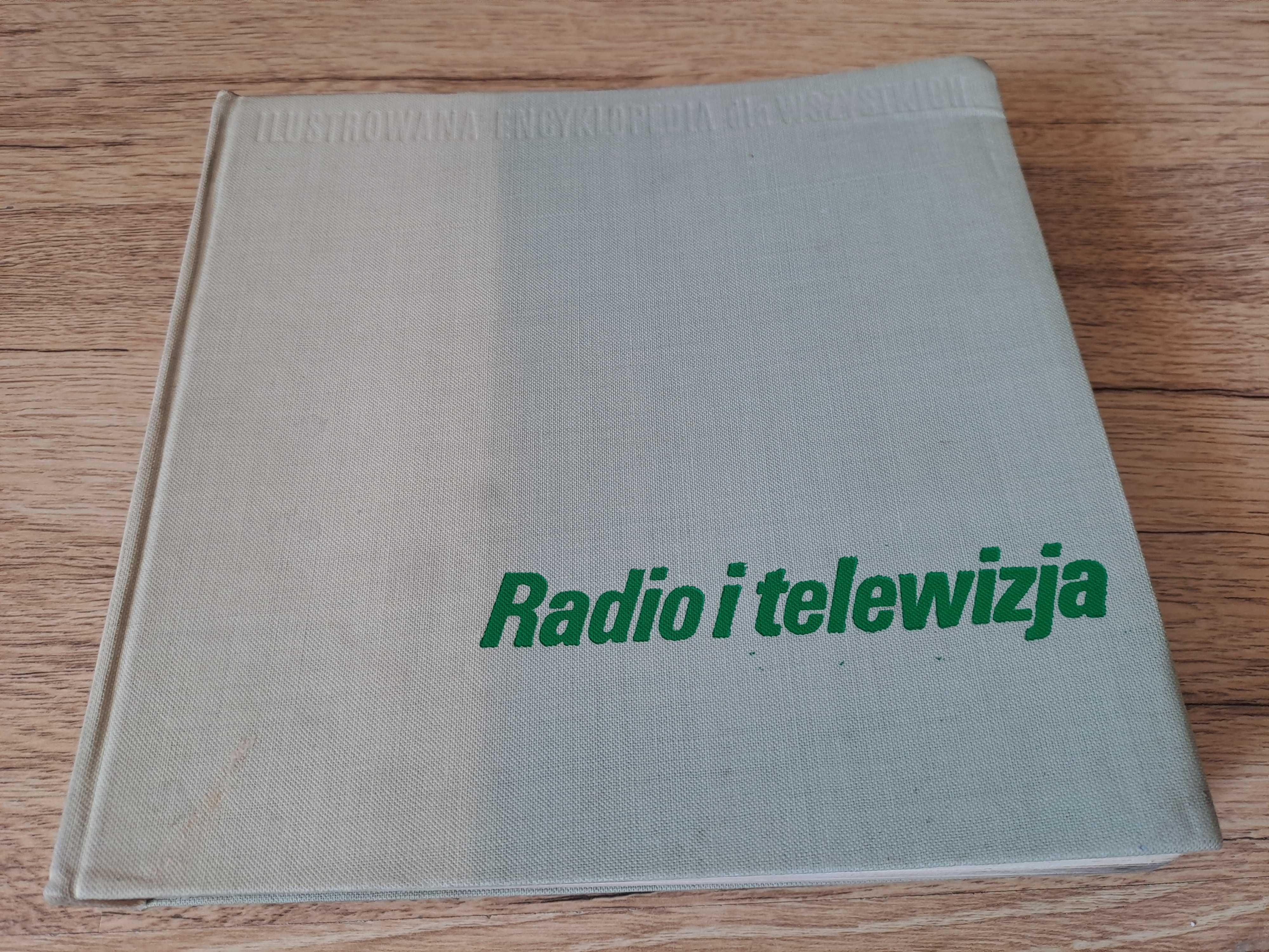 Radio i telewizja - ilustrowana encyklopedia dla wszystkich