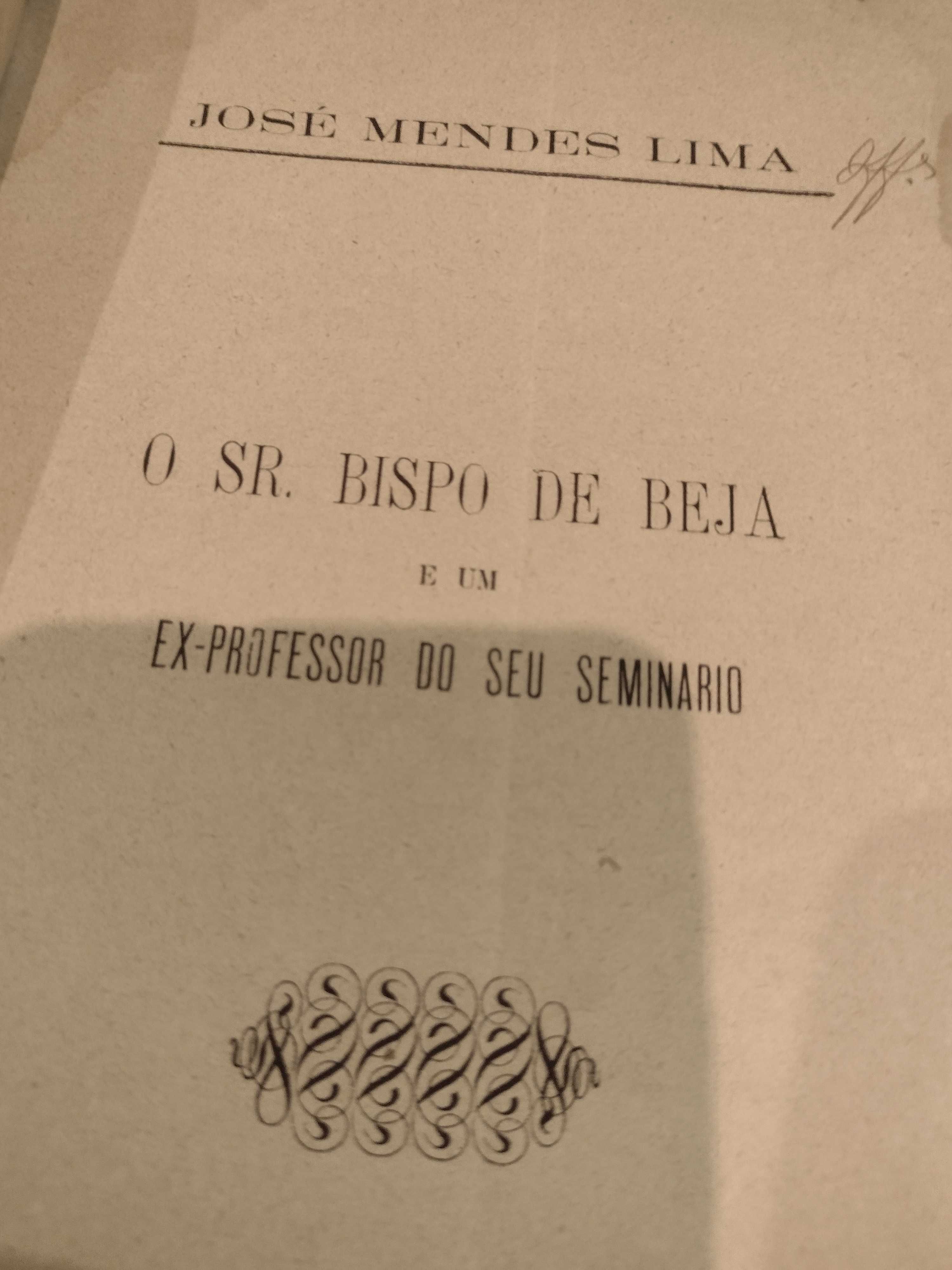 Bispo de Beja e Ex- Professor do seu Seminário 1895 José Mendes Lima