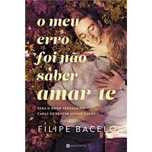 O meu erro foi não saber amar-te, Filipe Bacelo