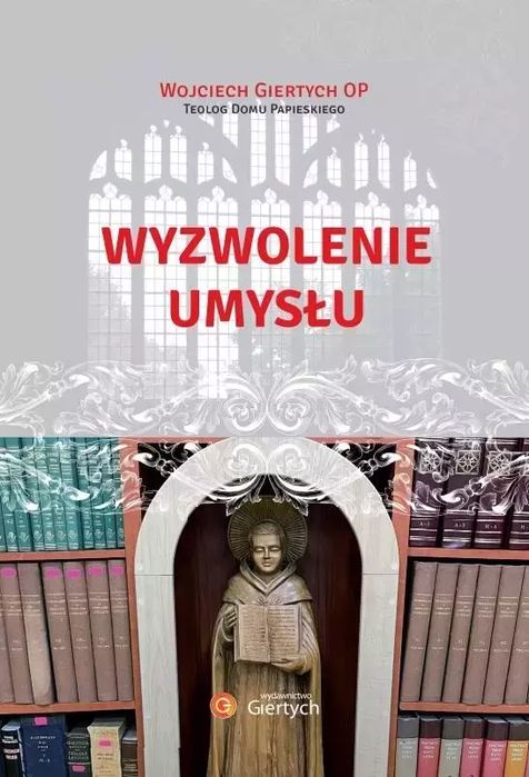 Wyzwolenie Umysłu Wojciech Giertych Nowa