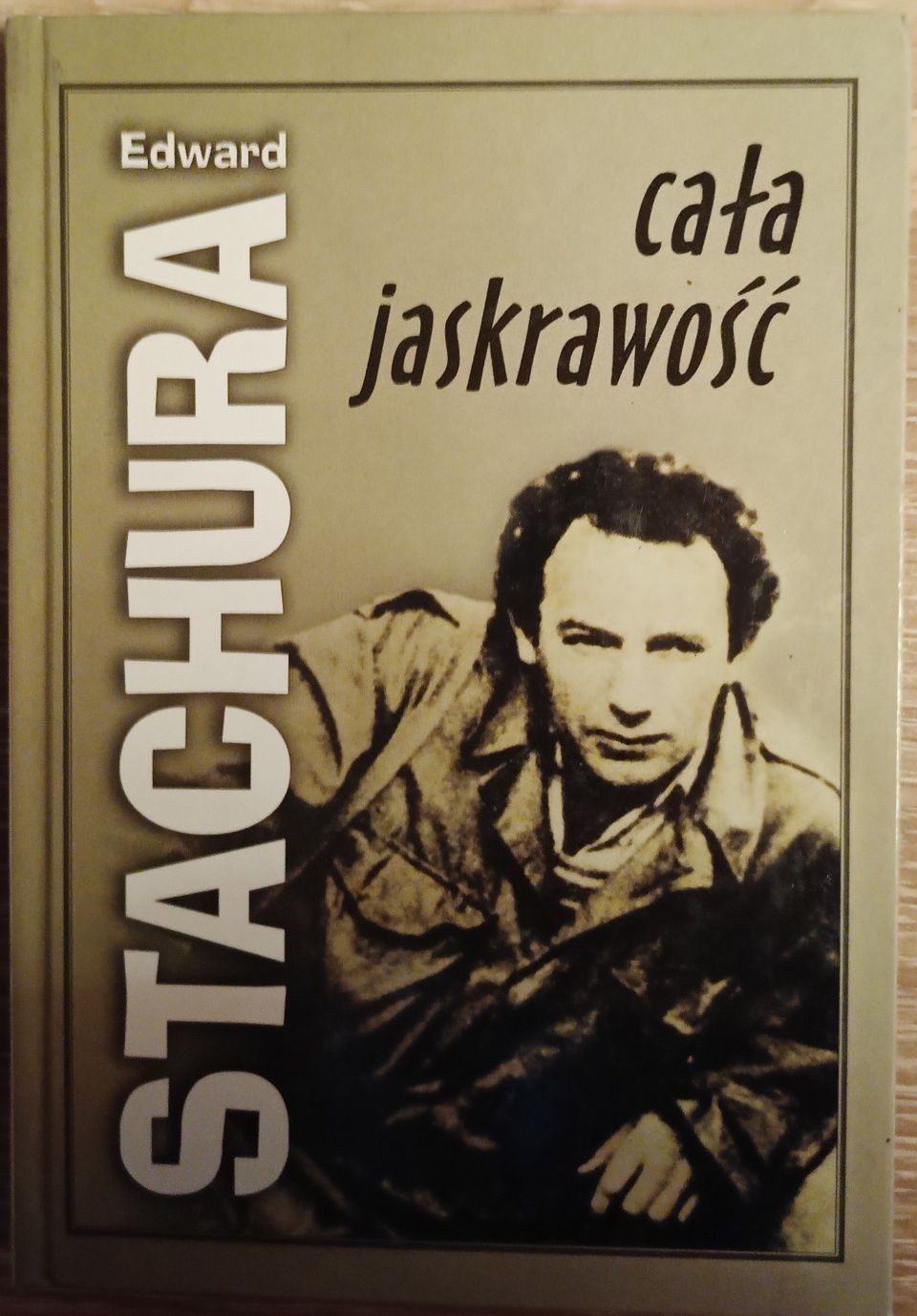 Cała jaskrawość "Edward Stachura