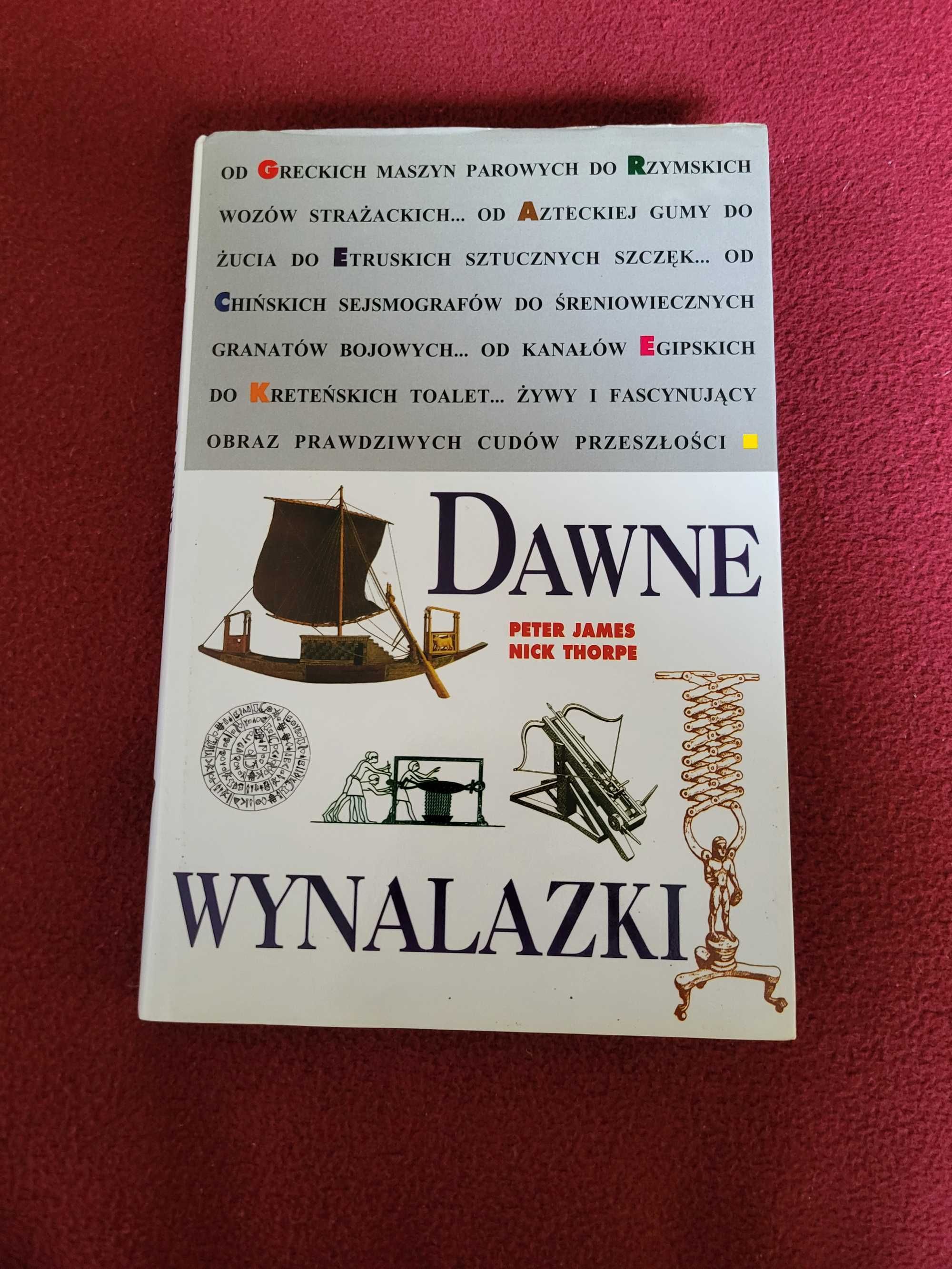 Książka: Dawne wynalazki. Nick Thorpe, Peter James.
