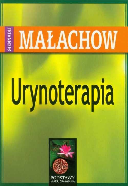 Urynoterapia (wyd. 2022)
Autor: Giennadij Małachow