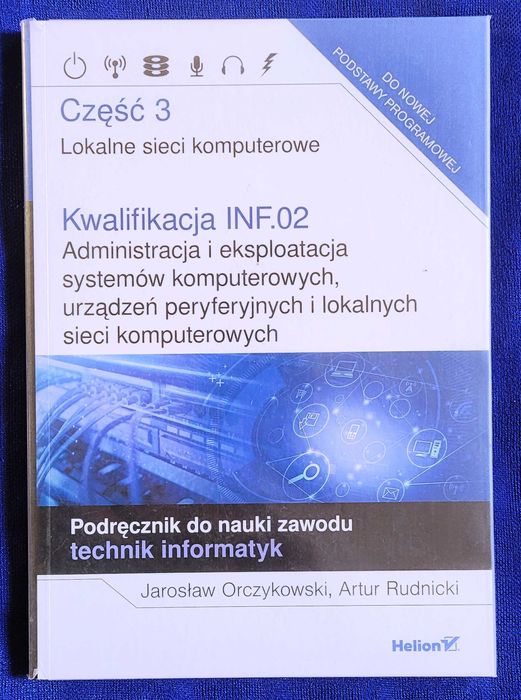 Kwalifikacja INF.02 - części 1, 2, 3 - wydawnictwo Helion