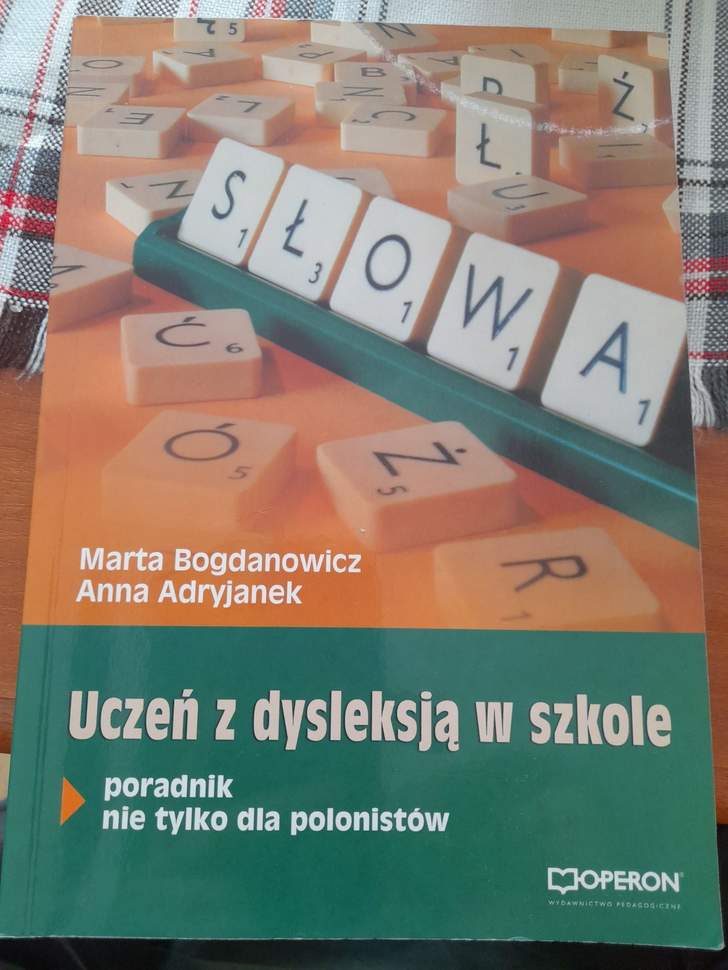 Uczeń z dysleksją w szkole- poradnik nie tylko dla polonistów