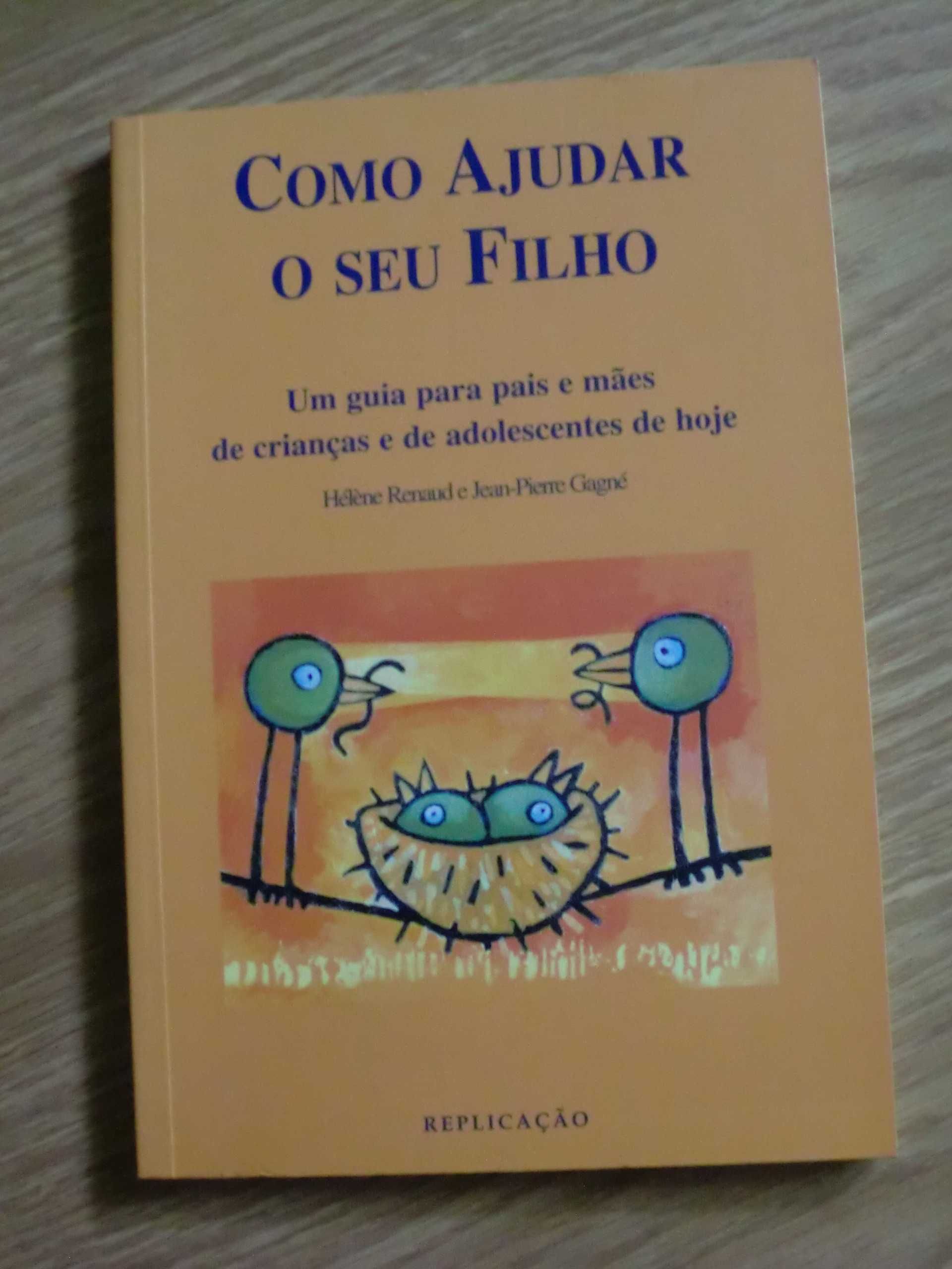 Como ajudar o seu filho
de Hélène Renaud e Jean-Pierre Gagné