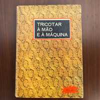 Tricotar à mão e à Máquina - 2ª edição capa dura