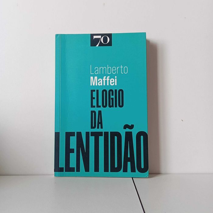 Elogio Da Lentidão - Lamberto Maffei